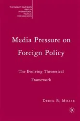 Book cover of Media Pressure on Foreign Policy by Derek Miller