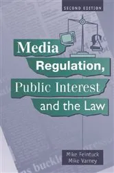 Book cover of Media Regulation, Public Interest and the Law (2nd ed.) by Mike Feintuck
