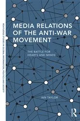 Book cover of Media Relations of the Anti-War Movement by Ian Taylor