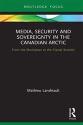 Book cover of Media, Security and Sovereignty in the Canadian Arctic by Mathieu Landriault