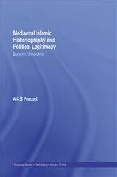 Book cover of Mediaeval Islamic Historiography and Political Legitimacy by Andrew Peacock