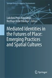 Book cover of Mediated Identities in the Futures of Place: Emerging Practices and Spatial Cultures by Lakshmi Priya Rajendran