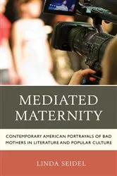 Book cover of Mediated Maternity by Linda Seidel