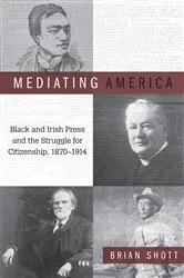 Book cover of Mediating America by Brian Shott
