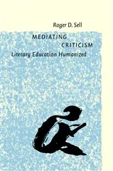 Book cover of Mediating Criticism by Roger D. Sell