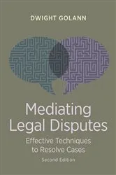 Book cover of Mediating Legal Disputes by Dwight Golann