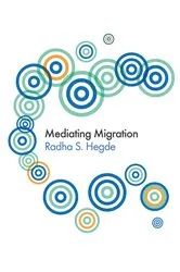 Book cover of Mediating Migration by Radha Sarma Hegde