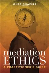 Book cover of Mediation Ethics by Omer Shapira