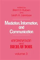 Book cover of Mediation, Information, and Communication by Brent D. Ruben