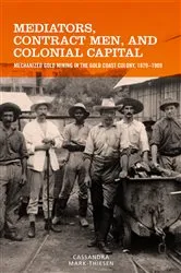Book cover of Mediators, Contract Men, and Colonial Capital by Cassandra Mark-Thiesen