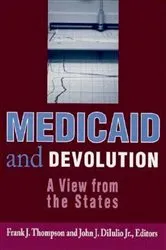 Book cover of Medicaid and Devolution by Frank J. Thompson