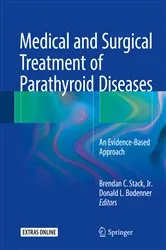 Book cover of Medical and Surgical Treatment of Parathyroid Diseases by Stack, Jr., Brendan C.