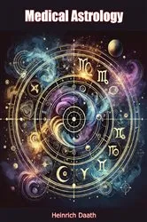 Book cover of Medical Astrology by Heinrich Daath