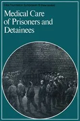 Book cover of Medical Care of Prisoners and Detainees by G. E. W. Wolstenholme