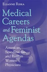 Book cover of Medical Careers and Feminist Agendas by Elianne Riska