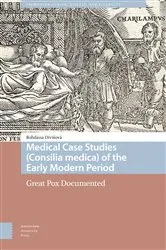 Book cover of Medical Case Studies (Consilia medica) of the Early Modern Period by Bohdana Divisová