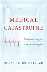 Book cover of Medical Catastrophe by Ronald W. Dworkin