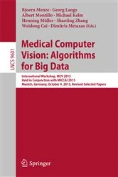 Book cover of Medical Computer Vision: Algorithms for Big Data by Bjoern Menze