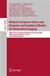 Book cover of Medical Computer Vision and Bayesian and Graphical Models for Biomedical Imaging by Henning Müller