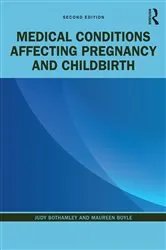 Book cover of Medical Conditions Affecting Pregnancy and Childbirth (2nd ed.) by Judy Bothamley
