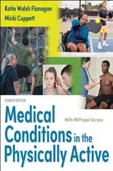 Book cover of Medical Conditions in the Physically Active (4th ed.) by Katie Walsh Flanagan
