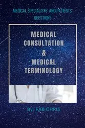 Book cover of MEDICAL CONSULTATION and MEDICAL TERMINOLOGY by FAB CHRIS