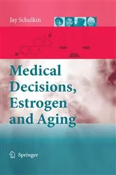 Book cover of Medical Decisions, Estrogen and Aging by Jay Schulkin