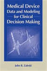 Book cover of Medical Device Data and Modeling for Clinical Decision Making by John R. Zaleski