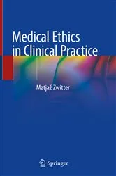 Book cover of Medical Ethics in Clinical Practice by Matjaž Zwitter