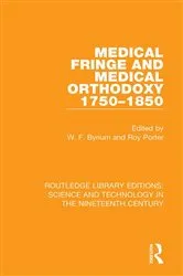 Book cover of Medical Fringe and Medical Orthodoxy 1750-1850 by W. F. Bynum