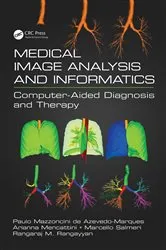 Book cover of Medical Image Analysis and Informatics by Paulo Mazzoncini de Azevedo-Marques