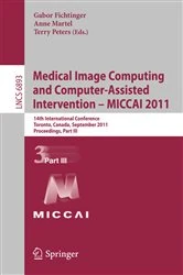 Book cover of Medical Image Computing and Computer-Assisted Intervention - MICCAI 2011 by Gabor Fichtinger