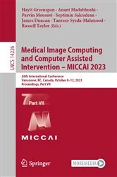 Book cover of Medical Image Computing and Computer Assisted Intervention – MICCAI 2023 by Hayit Greenspan