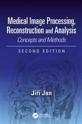 Book cover of Medical Image Processing, Reconstruction and Analysis (2nd ed.) by Jiri Jan