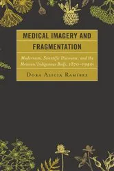 Book cover of Medical Imagery and Fragmentation by Dora Alicia Ramírez