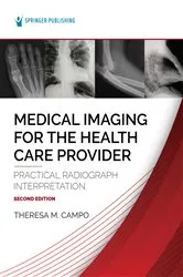 Book cover of Medical Imaging for the Health Care Provider (2nd ed.) by Theresa M. Campo