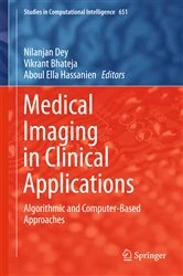 Book cover of Medical Imaging in Clinical Applications by Nilanjan Dey