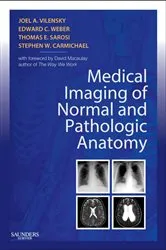 Book cover of Medical Imaging of Normal and Pathologic Anatomy E-Book by Joel A. Vilensky PhD