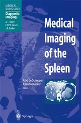 Book cover of Medical Imaging of the Spleen by A.M. De Schepper