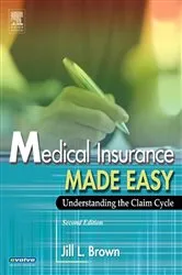 Book cover of Medical Insurance Made Easy - E-Book (2nd ed.) by Brown RN, CPC, CPC- H, Jill