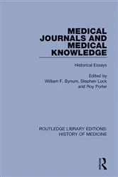 Book cover of Medical Journals and Medical Knowledge by William F. Bynum