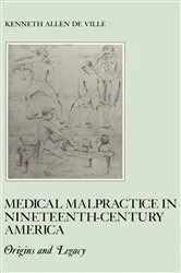Book cover of Medical Malpractice in Nineteenth-Century America by Kenneth De Ville