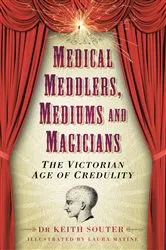Book cover of Medical Meddlers, Mediums and Magicians by Keith Souter