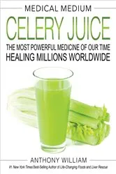 Book cover of Medical Medium Celery Juice by Anthony William