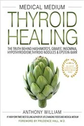Book cover of Medical Medium Thyroid Healing by Anthony William