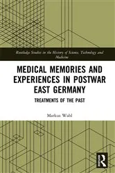 Book cover of Medical Memories and Experiences in Postwar East Germany by Markus Wahl
