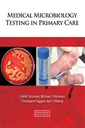 Book cover of Medical Microbiology Testing in Primary Care by J. Keith Struthers