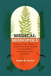 Book cover of Medical Monopoly by Joseph M. Gabriel