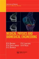 Book cover of Medical Physics and Biomedical Engineering by B.H Brown