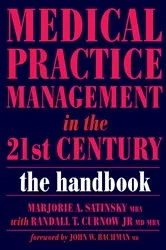 Book cover of Medical Practice Management in the 21st Century by Marjorie Satinsky